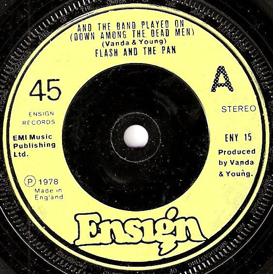 Flash & The Pan : And The Band Played On (Down Among The Dead Men) (7