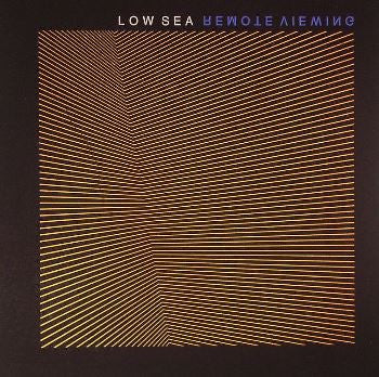 Low Sea : Remote Viewing (7
