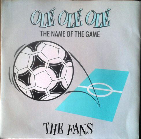 The Fans : Olé, Olé, Olé (The Name Of The Game) (7