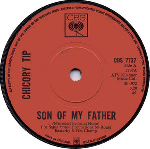 Chicory Tip : Son Of My Father (7", Single, Sol)