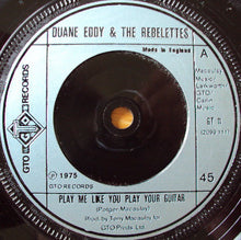 Load image into Gallery viewer, Duane Eddy &amp; The Rebelettes / Duane Eddy : Play Me Like You Play Your Guitar / Blue Montana Sky (7&quot;, Single, Sol)
