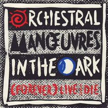 Load image into Gallery viewer, Orchestral Manoeuvres In The Dark : (Forever) Live And Die (7&quot;, Single)
