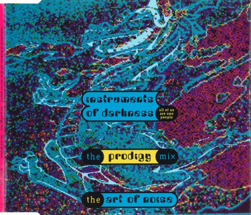 The Art Of Noise : Instruments Of Darkness (All Of Us Are One People) (The Prodigy Mix) (CD, Single)