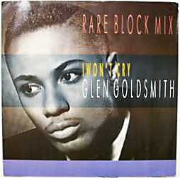 Glen Goldsmith : I Won't Cry (Rare Block Mix) (12