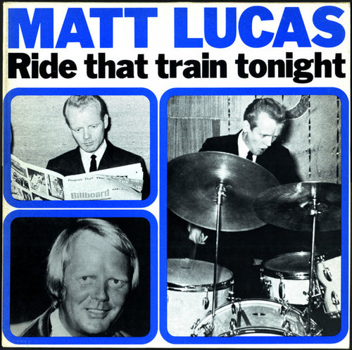 Matt Lucas (2) : Ride That Train Tonight (LP, Comp)