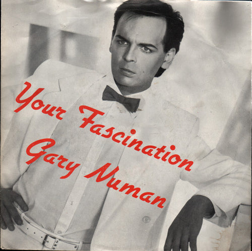 Gary Numan : Your Fascination (7