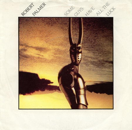 Robert Palmer : Some Guys Have All The Luck (12