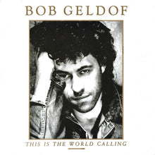 Load image into Gallery viewer, Bob Geldof : This Is The World Calling (7&quot;, Single)
