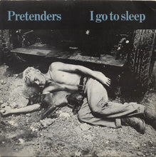 Load image into Gallery viewer, The Pretenders : I Go To Sleep (7&quot;, Single, WEA)
