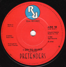 Load image into Gallery viewer, The Pretenders : I Go To Sleep (7&quot;, Single, WEA)

