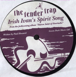 The Tender Trap (2) : Irish Ivan's Spirit Song (12")