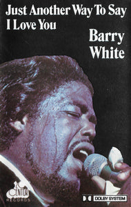 Barry White : Just Another Way To Say I Love You (Cass, Album)