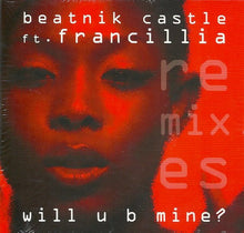 Load image into Gallery viewer, Beatnik Castle Featuring Francillia : Will U B Mine? (Remixes)  (CD, Single, Promo)
