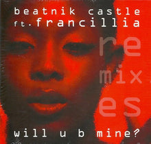 Load image into Gallery viewer, Beatnik Castle Featuring Francillia : Will U B Mine? (Remixes)  (CD, Single, Promo)
