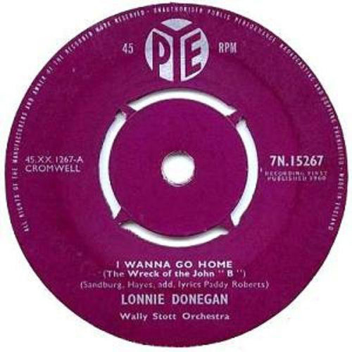 Lonnie Donegan / Lonnie Donegan's Skiffle Group : I Wanna Go Home (The Wreck Of The John 
