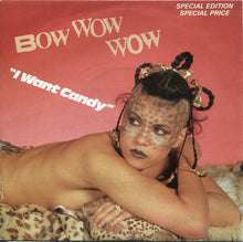 Load image into Gallery viewer, Bow Wow Wow : I Want Candy (7&quot;, S/Sided, Etch, S/Edition, Kno)
