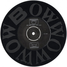 Load image into Gallery viewer, Bow Wow Wow : I Want Candy (7&quot;, S/Sided, Etch, S/Edition, Kno)
