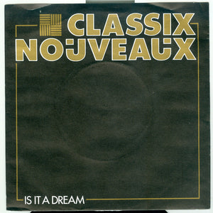 Classix Nouveaux : Is It A Dream (7", Single)
