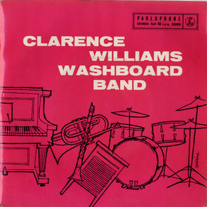 Clarence Williams Washboard Band* : Clarence Williams Washboard Band (7", EP)
