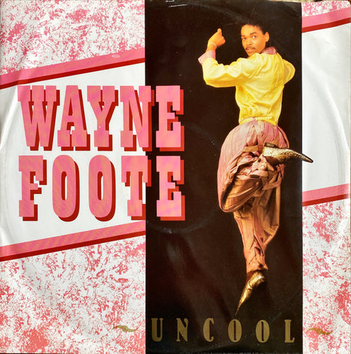 Wayne Foote : Uncool (12