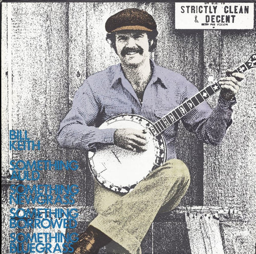 Bill Keith : Something Auld, Something Newgrass, Something Borrowed, Something Bluegrass (LP, Album)