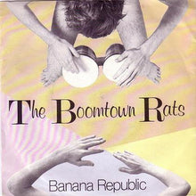 Load image into Gallery viewer, The Boomtown Rats : Banana Republic (7&quot;, Single, Sil)
