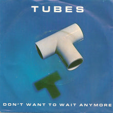 Load image into Gallery viewer, The Tubes : Don&#39;t Want To Wait Anymore (7&quot;, Single)
