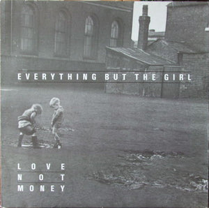 Everything But The Girl : Love Not Money (LP, Album)
