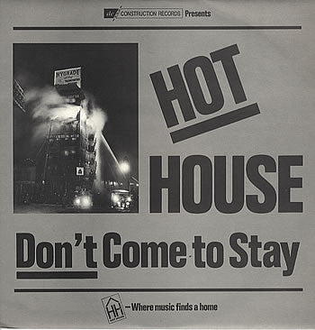 Hot House : Don't Come To Stay (12