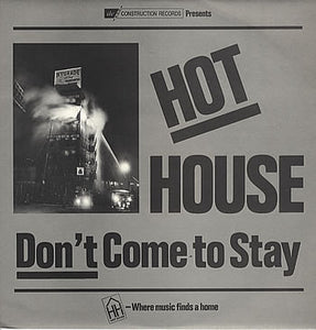 Hot House : Don't Come To Stay (12")
