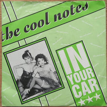 Load image into Gallery viewer, The Cool Notes : In Your Car (7&quot;, Single)
