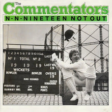 Load image into Gallery viewer, The Commentators : N-N-Nineteen Not Out (7&quot;, Pap)
