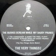 Load image into Gallery viewer, The Very Things : The Bushes Scream While My Daddy Prunes (LP, Album)
