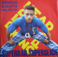 Redhead Kingpin And The FBI : Superbad, Superslick (12")
