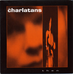 The Charlatans : Then (7", Single, Lyn)