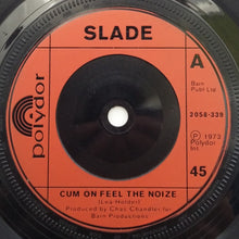 Load image into Gallery viewer, Slade : Cum On Feel The Noize (7&quot;, Single, Mono, Inj)
