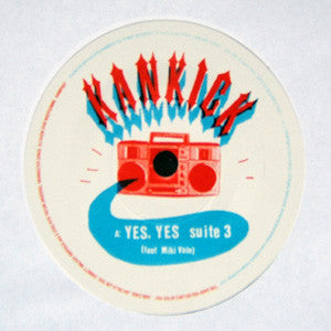 Kan Kick : Yes, Yes (Suite 3) (7")