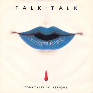 Talk Talk : Today • It's So Serious (7", Single, Kno)