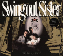 Load image into Gallery viewer, Swing Out Sister : It&#39;s Better To Travel (LP, Album)
