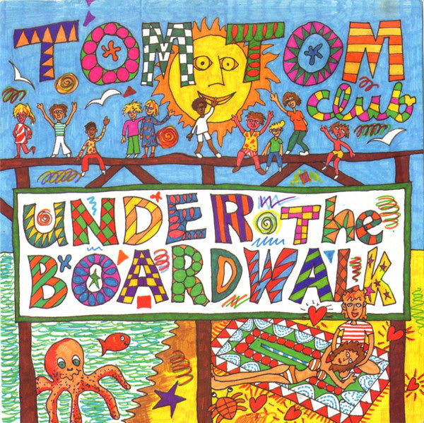 Tom Tom Club : Under The Boardwalk (7