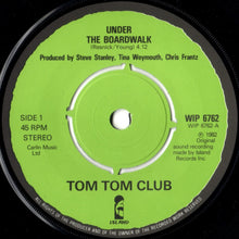 Load image into Gallery viewer, Tom Tom Club : Under The Boardwalk (7&quot;, Single)
