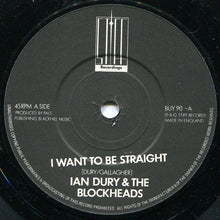 Load image into Gallery viewer, Ian Dury And The Blockheads : I Want To Be Straight (7&quot;, Single)
