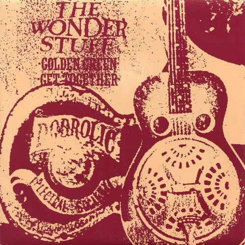 The Wonder Stuff : Golden Green / Get Together (7