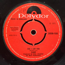 Load image into Gallery viewer, Slade : Coz I Luv You (7&quot;, Kno)
