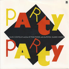 Load image into Gallery viewer, Elvis Costello &amp; The Attractions With The Royal Guard Horns : Party Party (7&quot;)
