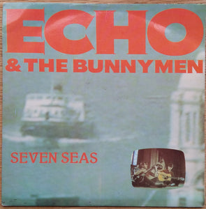 Echo & The Bunnymen : Seven Seas (7", Single)