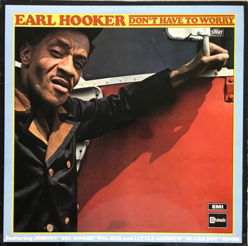 Earl Hooker : Don't Have To Worry (LP, Album)