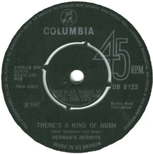 Load image into Gallery viewer, Herman&#39;s Hermits : There&#39;s A Kind Of Hush (7&quot;, Single)
