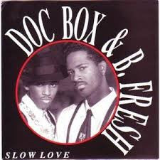 Doc Box & B. Fresh : Slow Love (7", Single)