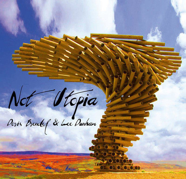 Doris Brendel And Lee Dunham : Not Utopia (CD, Album)